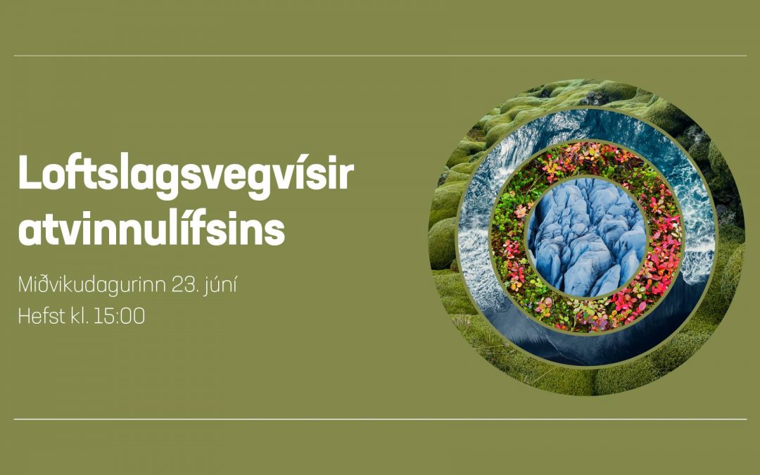 Loftslagsvegvísir atvinnulífsins – beint streymi í dag kl. 15.00