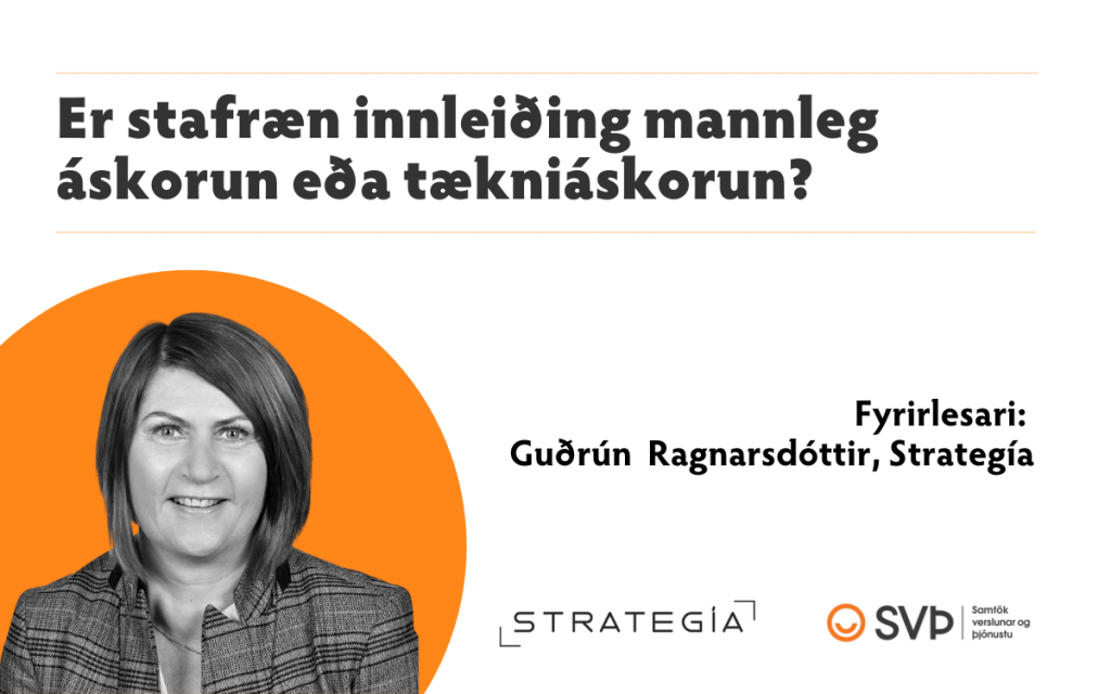 Stafræn innleiðing, mannleg eða tækniáskorun