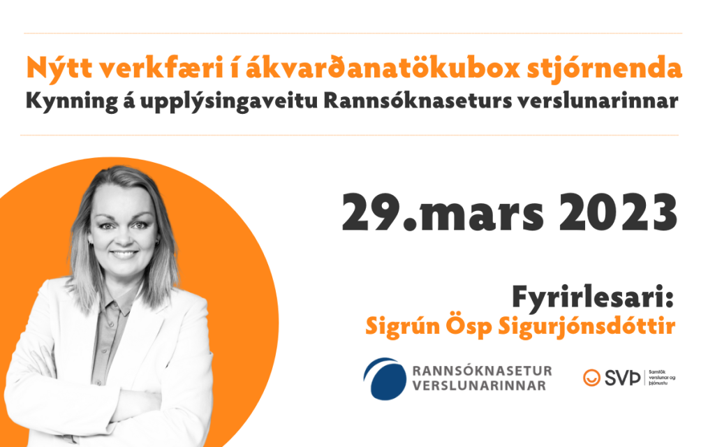 Nýtt verkfæri í ákvarðanatökubox stjórnenda – Kynning á upplýsingaveitu Rannsóknaseturs verslunarinnar (RSV). Viðburður SVÞ
