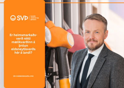 Úr hagsmunagæslunni: Er heimsmarkaðsverð rétti mælikvarðinn á þróun eldsneytisverðs hér á landi? 