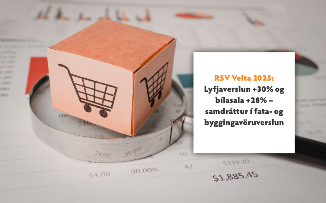 Aukin velta í lyfjaverslun og bílasölu – samdráttur í fata- og byggingavöruverslun